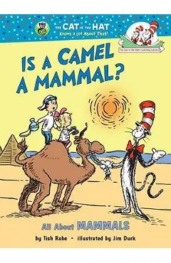 Is a Camel a Mammal?: All about Mammals - Tish Rabe