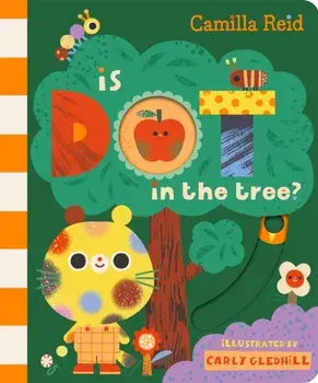 Is Dot in the Tree?. A Sliding Tab and Mirror Book for Toddlers, Board book/Camilla Reid