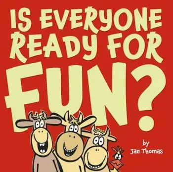 Is Everyone Ready for Fun', Hardcover/Jan Thomas