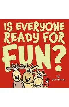 Is Everyone Ready for Fun? - Jan Thomas