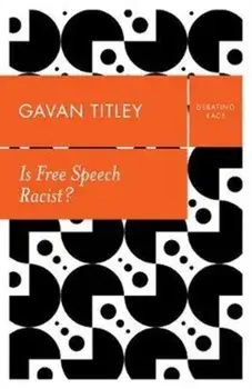 Is Free Speech Racist?, Paperback/Gavan Titley