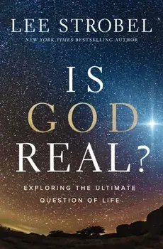 Is God Real?. Exploring the Ultimate Question of Life, ITPE Edition, Paperback/Lee Strobel