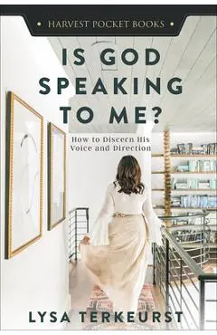 Is God Speaking to Me?: How to Discern His Voice and Direction - Lysa Terkeurst