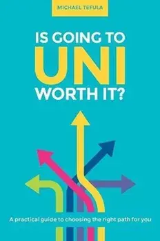 Is Going to Uni Worth it?, Paperback/Michael Tefula