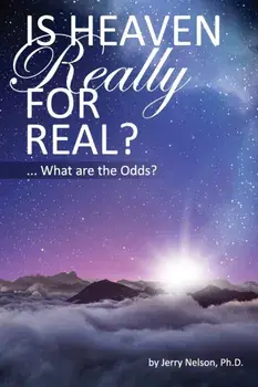 Is Heaven Really For Real?: What are the Odds?, Paperback/Jerry Nelson