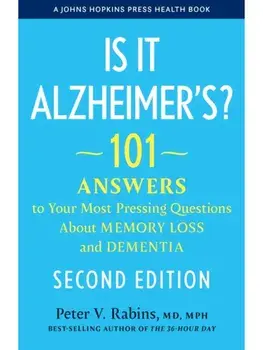 Is It Alzheimer's?. 101 Answers to Your Most Pressing Questions About Memory Loss and Dementia, second edition, Paperback/Peter V. Rabins