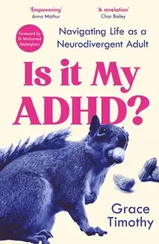 Is It My ADHD?. Navigating life as a neurodivergent adult, Main, Paperback/Grace Timothy
