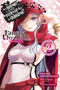 Is It Wrong to Try to Pick Up Girls in a Dungeon? Familia Chronicle Episode Freya, Vol. 2 (manga), Paperback/Fujino Omori