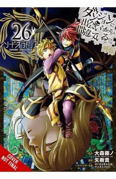 Is It Wrong to Try to Pick Up Girls in a Dungeon? on the Side: Sword Oratoria, Vol. 26 (Manga) - Fujino Omori