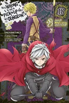 Is It Wrong to Try to Pick Up Girls in a Dungeon? On the Side: Sword Oratoria, Vol. 18 (manga), Paperback/Kiyotaka Haimura