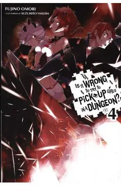 Is It Wrong to Try to Pick Up Girls in a Dungeon?, Vol. 4 (l - Fujino Omori