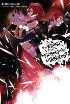 Is It Wrong to Try to Pick Up Girls in a Dungeon', Vol. 4 (Light Novel), Paperback/Fujino Omori
