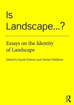 Is Landscape... ?. Essays on the Identity of Landscape, Paperback/***