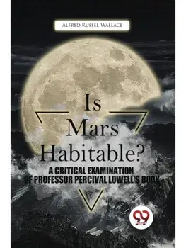 Is Mars Habitable? A Critical Examination Of Professor Percival Lowell'S Book, Paperback/***