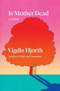 Is Mother Dead, Paperback/Vigdis Hjorth