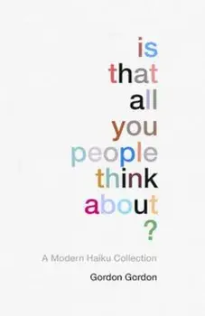 Is That all You People Think About', Hardcover/Gordon Gordon