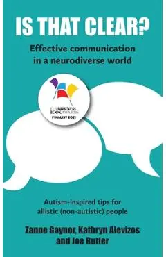 Is That Clear?: Effective communication in a neurodiverse world - Zanne Gaynor