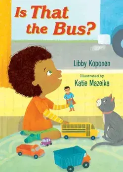 Is That the Bus?, Board book/Katie Mazeika
