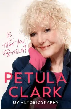 Is That You, Petula? - Petula Clark