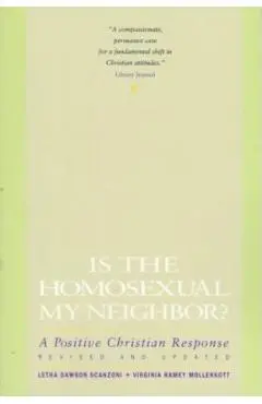 Is the Homosexual My Neighbor? Revised and Updated: Positive Christian Response, a - Letha Dawson Scanzoni