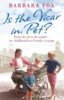Is the Vicar in, Pet?. From the Pit to the Pulpit - My Childhood in a Geordie Vicarage, Paperback/Barbara Fox