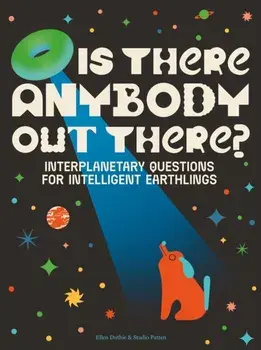 Is There Anybody Out There?. Interplanetary Questions for Intelligent Earthlings, Hardback/Ellen Duthie