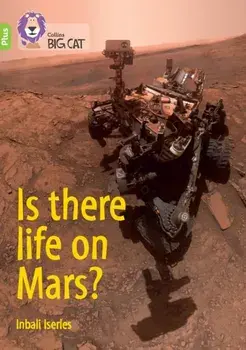 Is there life on Mars?. Band 11+/Lime Plus, Paperback/Inbali Iserles