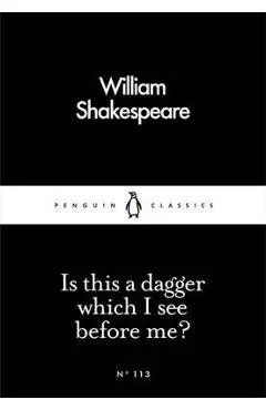 Is This a Dagger Which I See Before Me?