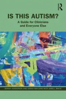 Is This Autism?. A Guide for Clinicians and Everyone Else, Paperback/***