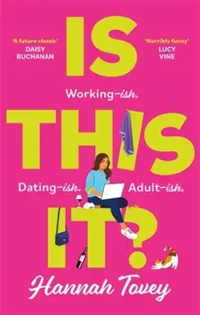 Is This It?. 'Incredibly relatable and horribly funny' Lucy Vine, Paperback/Hannah Tovey