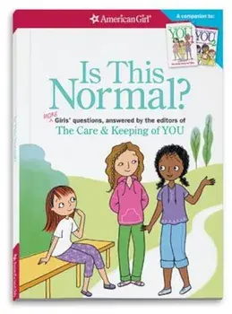 Is This Normal (Revised): More Girls' Questions, Answered by the Editors of the Care & Keeping of You, Paperback/Darcie Johnston
