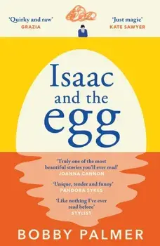 Isaac and the Egg. the unique, funny and heartbreaking Saturday Times bestseller, Paperback/***