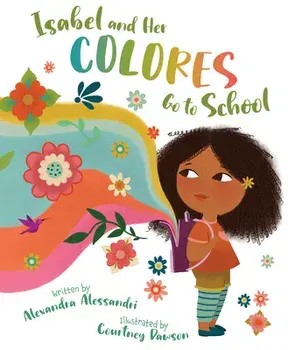 Isabel and Her Colores Go to School, Hardcover/Alexandra Alessandri