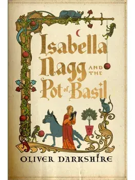 Isabella Nagg and the Pot of Basil. A delightfully witty cosy fantasy, Paperback/Oliver Darkshire