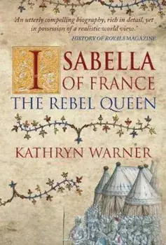 Isabella of France, Paperback/Kathryn Warner