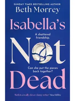 Isabella's Not Dead, Paperback/Beth Morrey