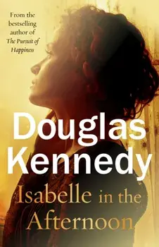 Isabelle in the Afternoon, Paperback/Douglas Kennedy