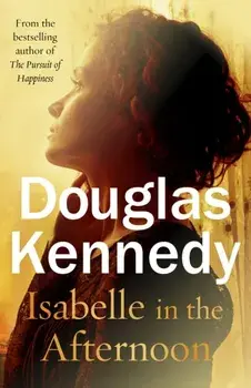 Isabelle in the Afternoon, Paperback/Douglas Kennedy