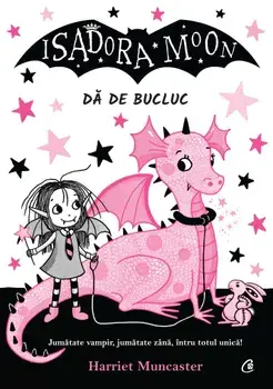Isadora Moon da de bucluc. Jumatate vampir, jumatate zana, intru totul unica! Seria Isadora Moon/Harriet Muncaster