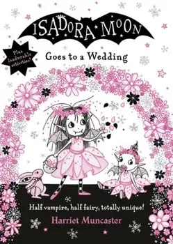 Isadora Moon Goes to a Wedding, Hardback/Harriet Muncaster