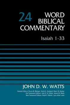 Isaiah 1-33, Volume 24: Revised Edition, Hardcover/John D. W. Watts