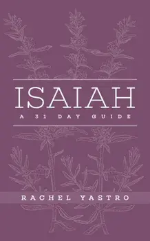 Isaiah A 31 Day Guide, Paperback/Rachel Yastro