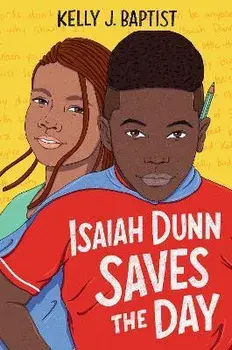 Isaiah Dunn Saves the Day, Hardback/Kelly J. Baptist