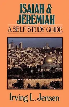 Isaiah & Jeremiah: A Self-Study Guide, Paperback/Irving L. Jensen