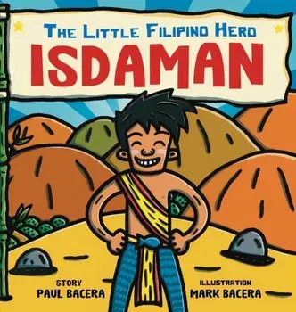 Isdaman: The Little Filipino Hero, Hardcover/Paul Bacera