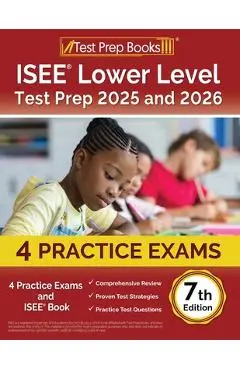 ISEE Lower Level Test Prep 2024 and 2025: 4 Practice Exams and ISEE Book [7th Edition] - Lydia Morrison