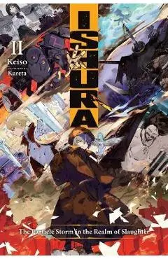 Ishura, Vol. 2: The Particle Storm in the Realm of Slaughter - Keiso