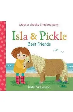 Isla and Pickle: Best Friends - Kate Mclelland