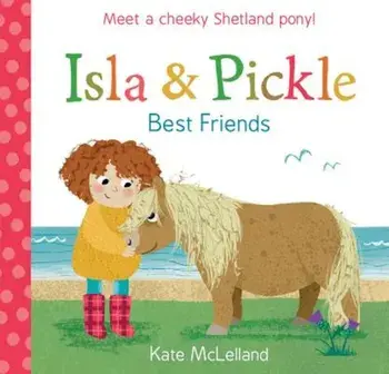Isla and Pickle: Best Friends, Paperback/Kate McLelland