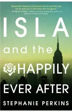 Isla and the Happily Ever After - Stephanie Perkins
